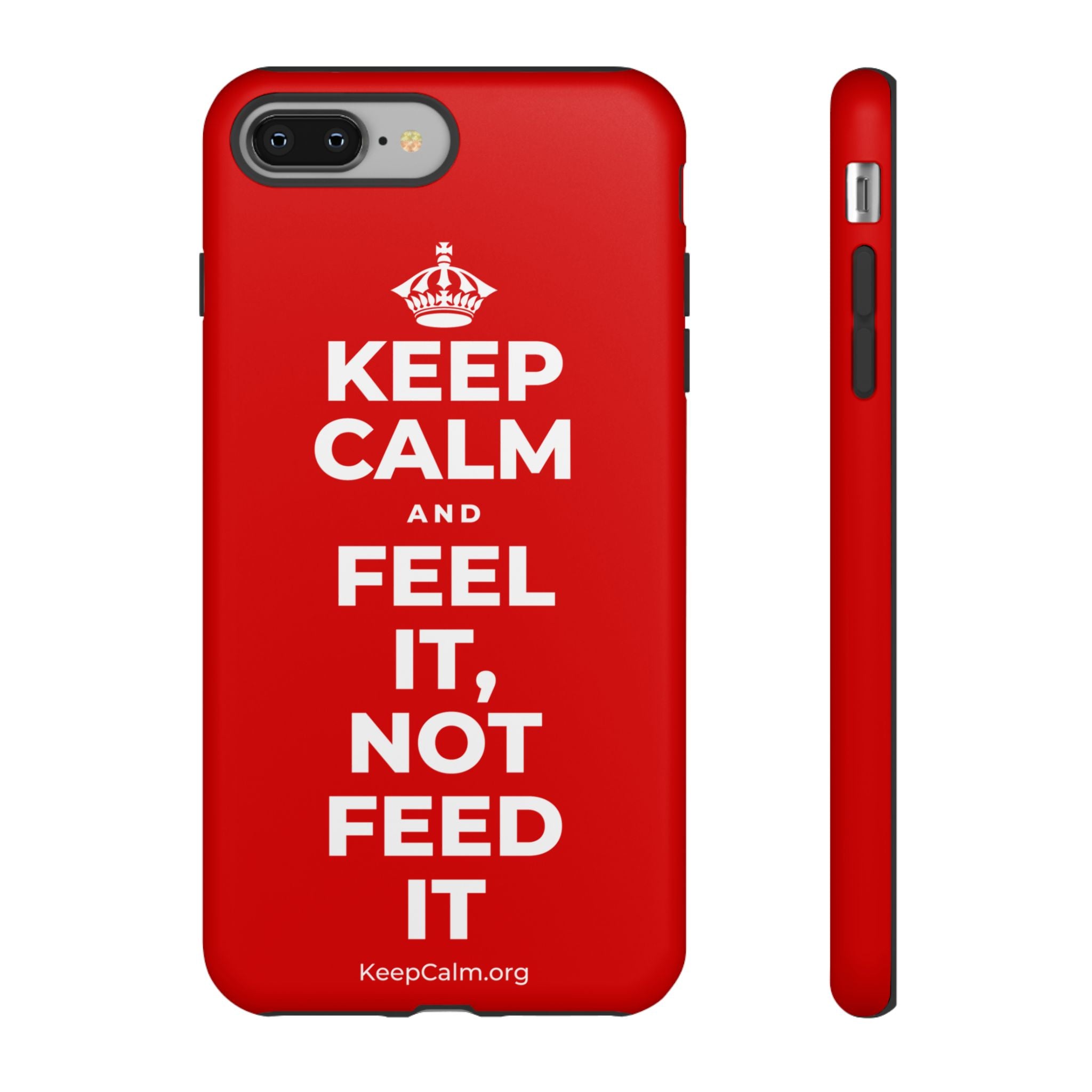 KEEP CALM AND FEEL IT, NOT FEED IT Phone Case