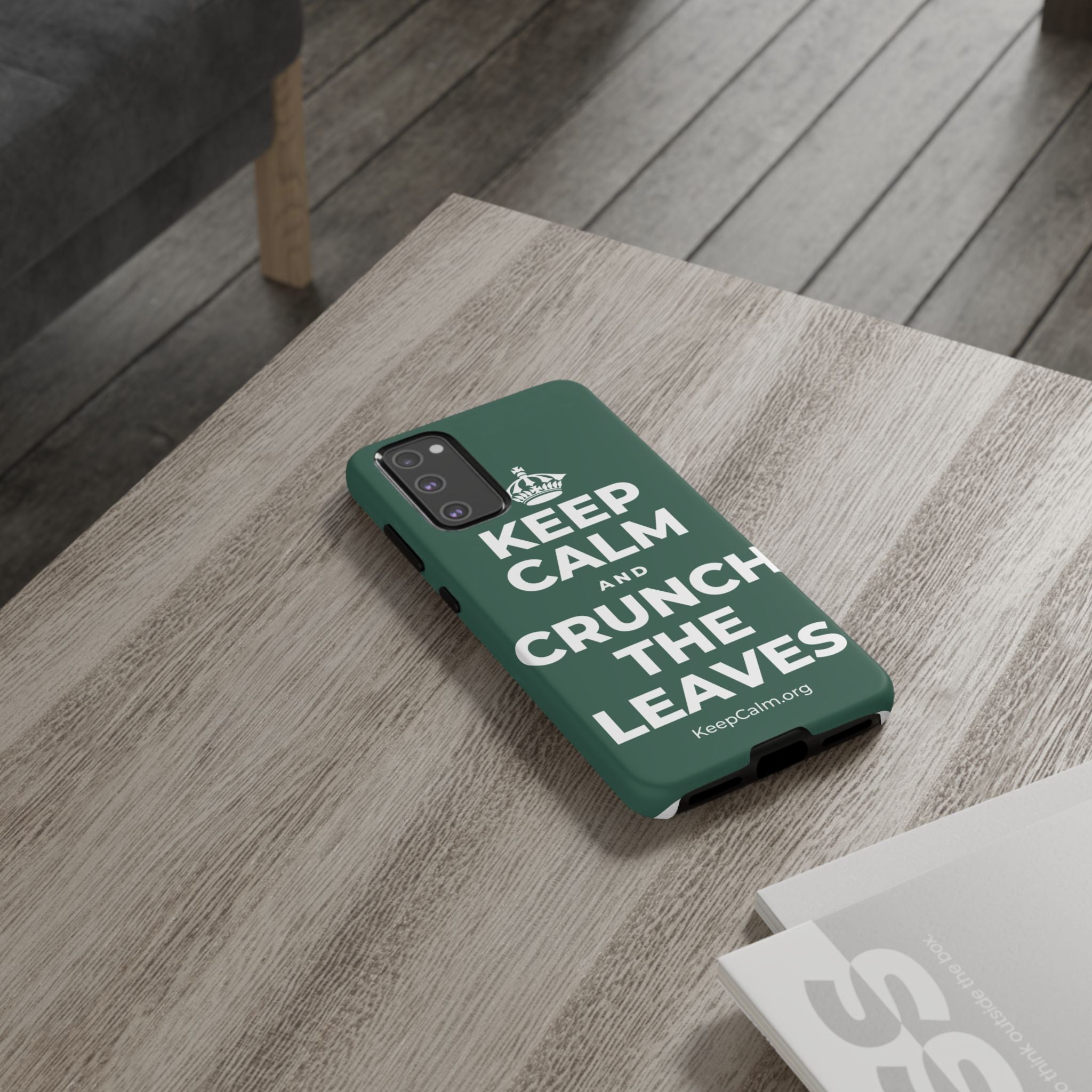 KEEP CALM AND CRUNCH THE LEAVES Phone Case