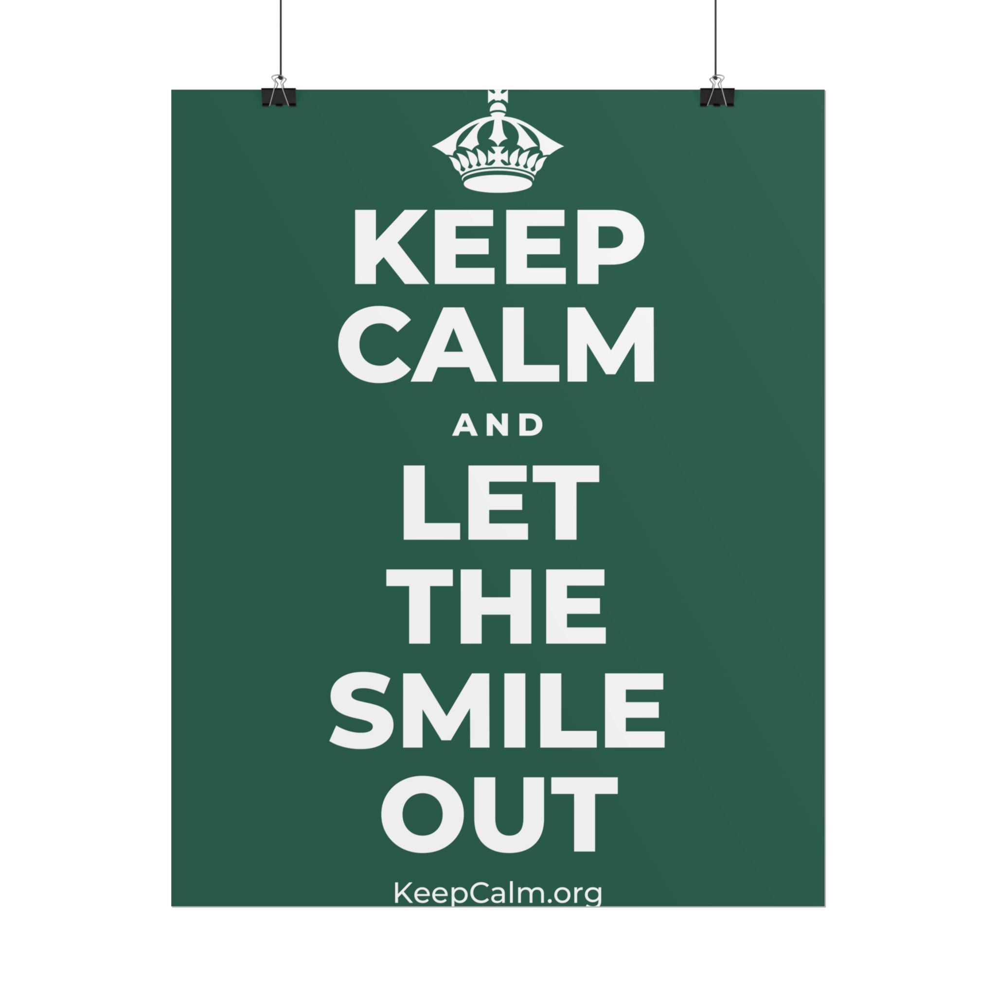 KEEP CALM AND LET THE SMILE OUT Poster