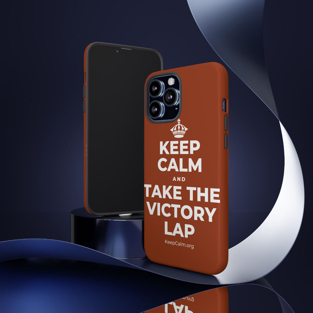KEEP CALM AND TAKE THE VICTORY LAP Phone Case
