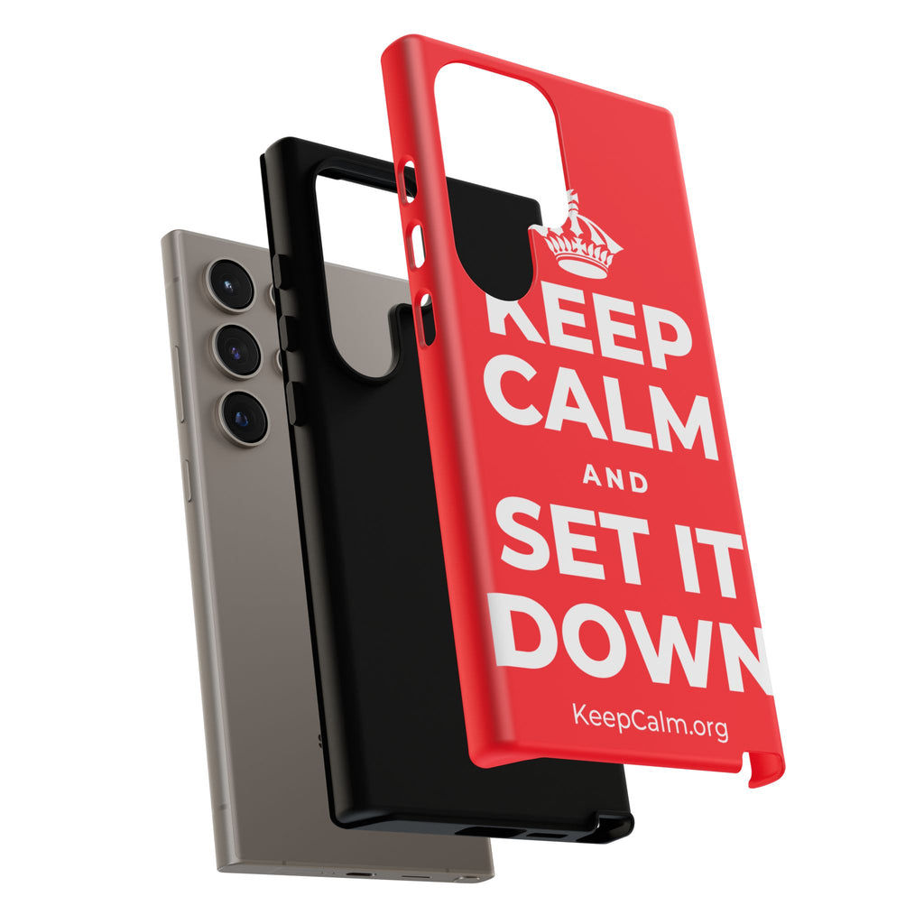 KEEP CALM AND SET IT DOWN Phone Case