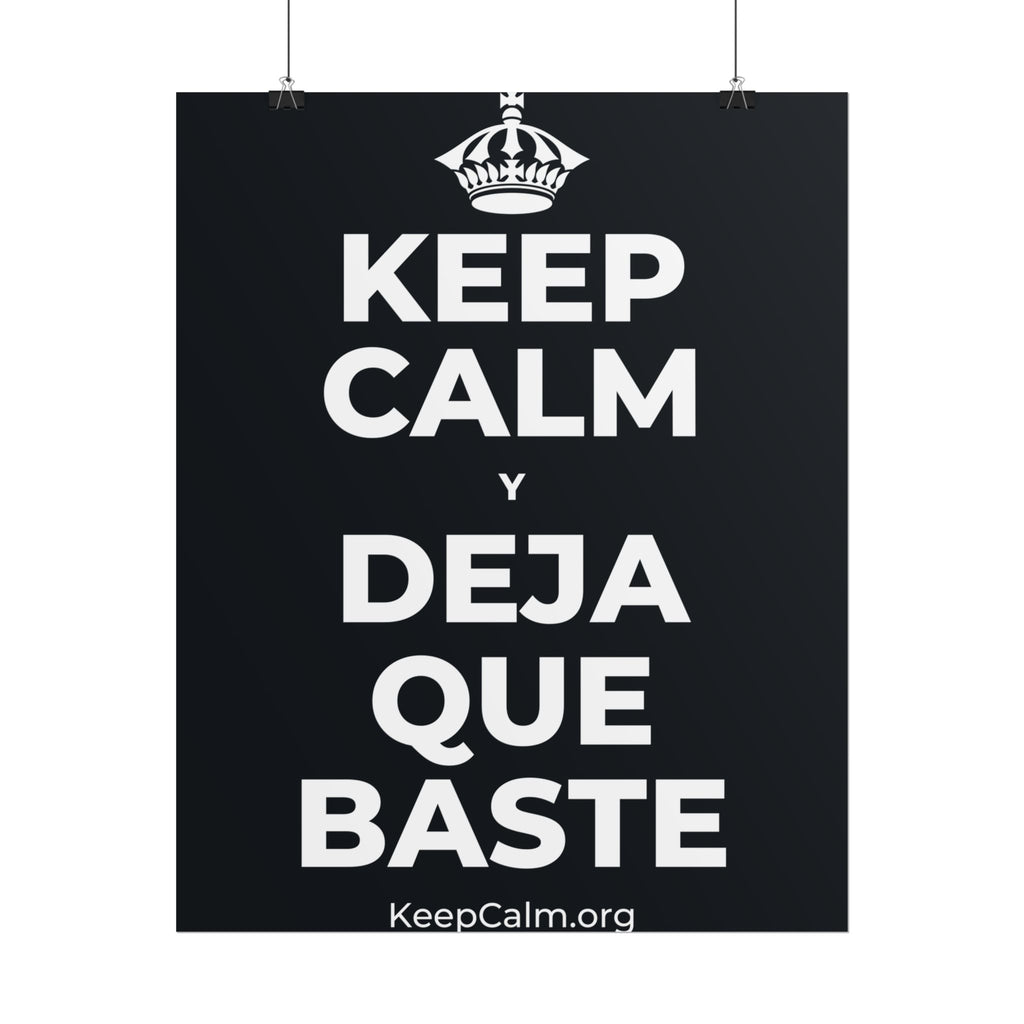 KEEP CALM Y DEJA QUE BASTE Poster (Dark)