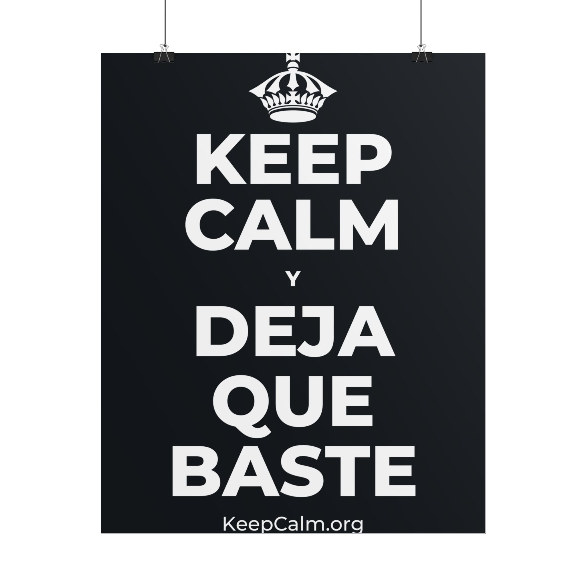 KEEP CALM Y DEJA QUE BASTE Poster (Dark)