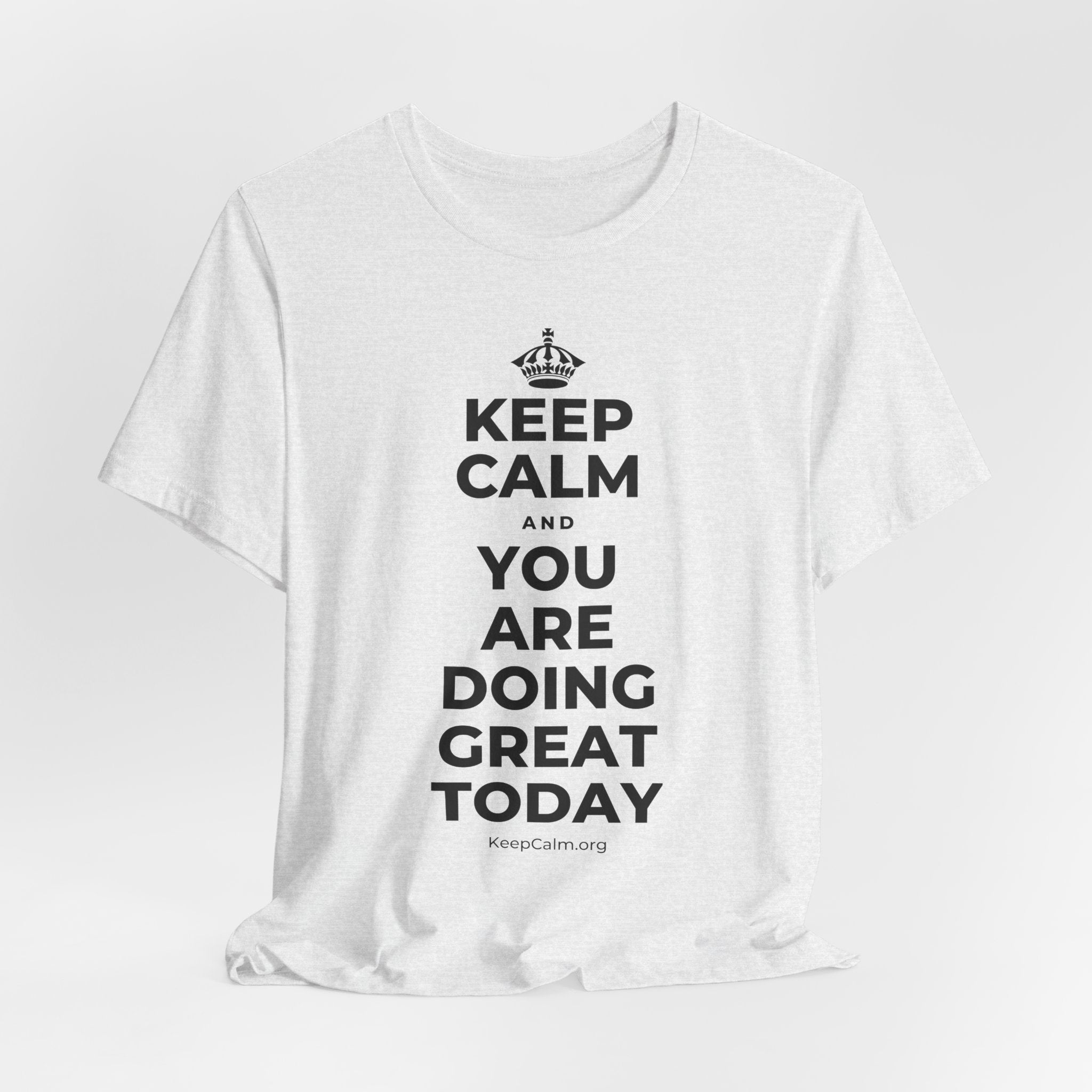 KEEP CALM AND YOU ARE DOING GREAT TODAY T-Shirt (Soft Cream–Heather Mauve)