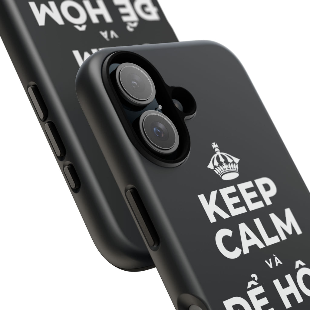 KEEP CALM VÀ ĐỂ HÔM NAY ĐƯỢC KHÓ Phone Case (Dark)