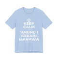 KEEP CALM A ʻANUNU I KEKAHI MANAWA T-Shirt (Baby Blue–Silver)
