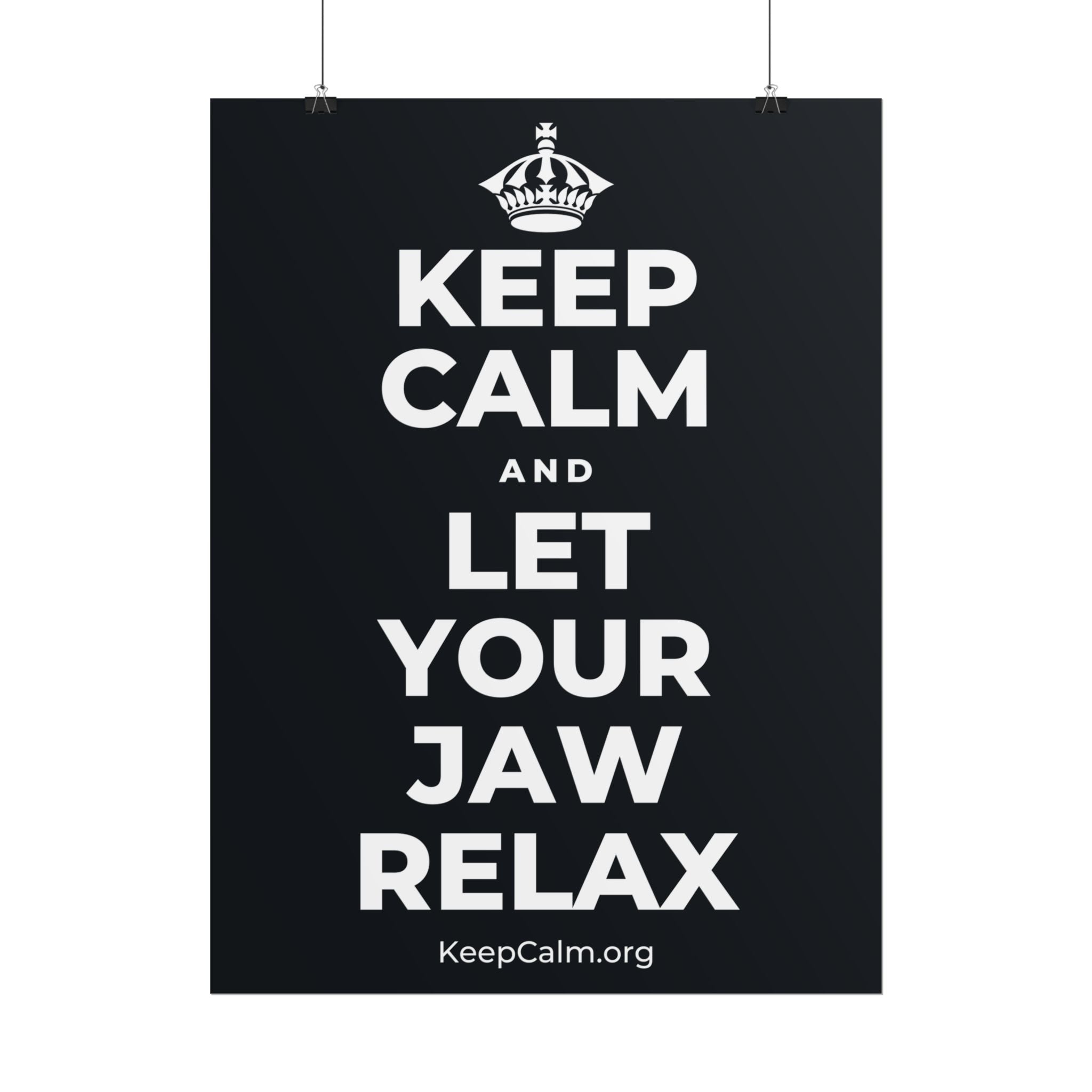KEEP CALM AND LET YOUR JAW RELAX Poster (Dark)