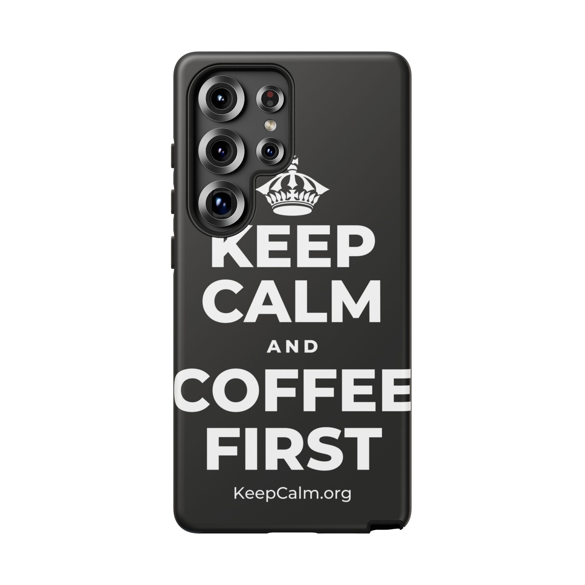 KEEP CALM AND COFFEE FIRST Phone Case