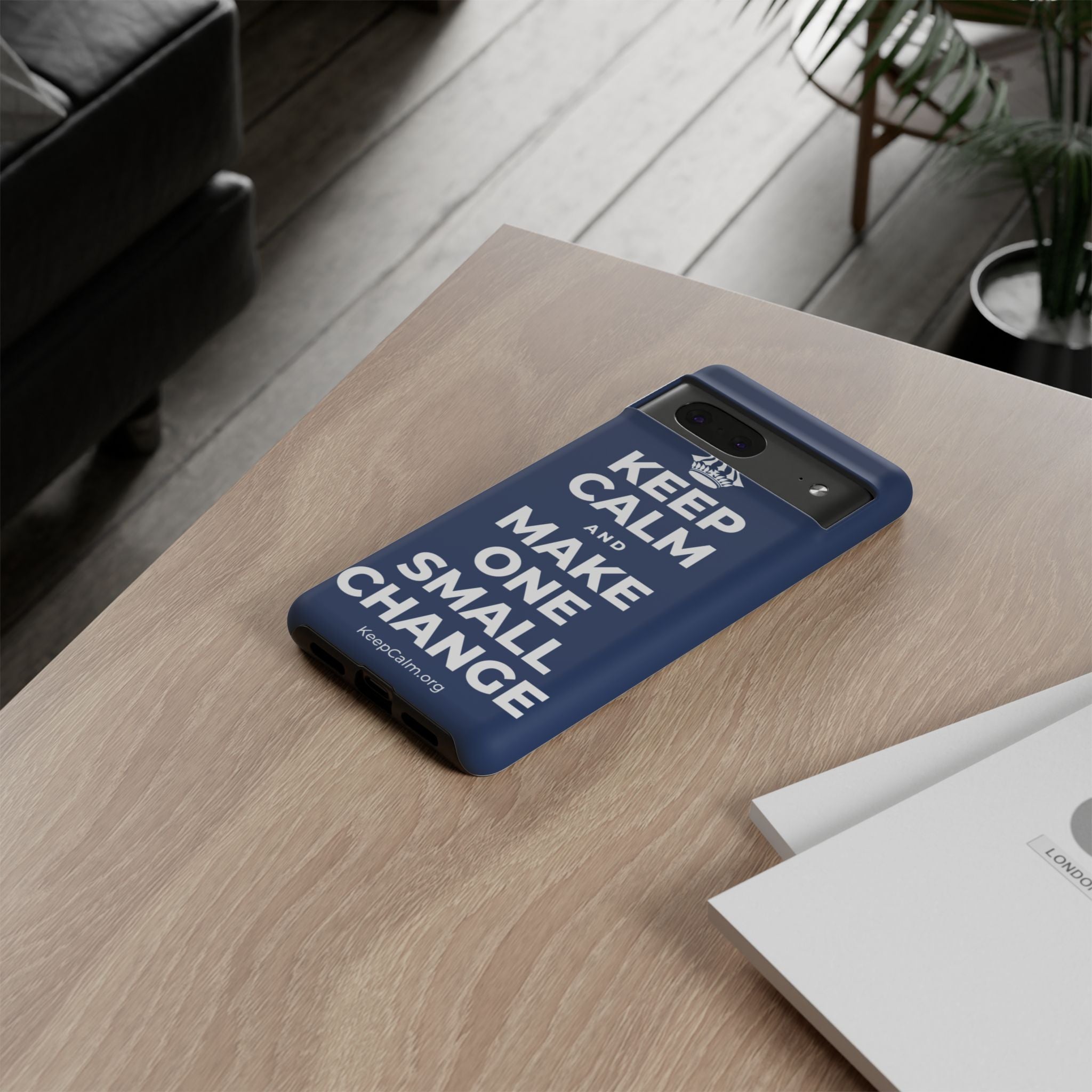 KEEP CALM AND MAKE ONE SMALL CHANGE Phone Case