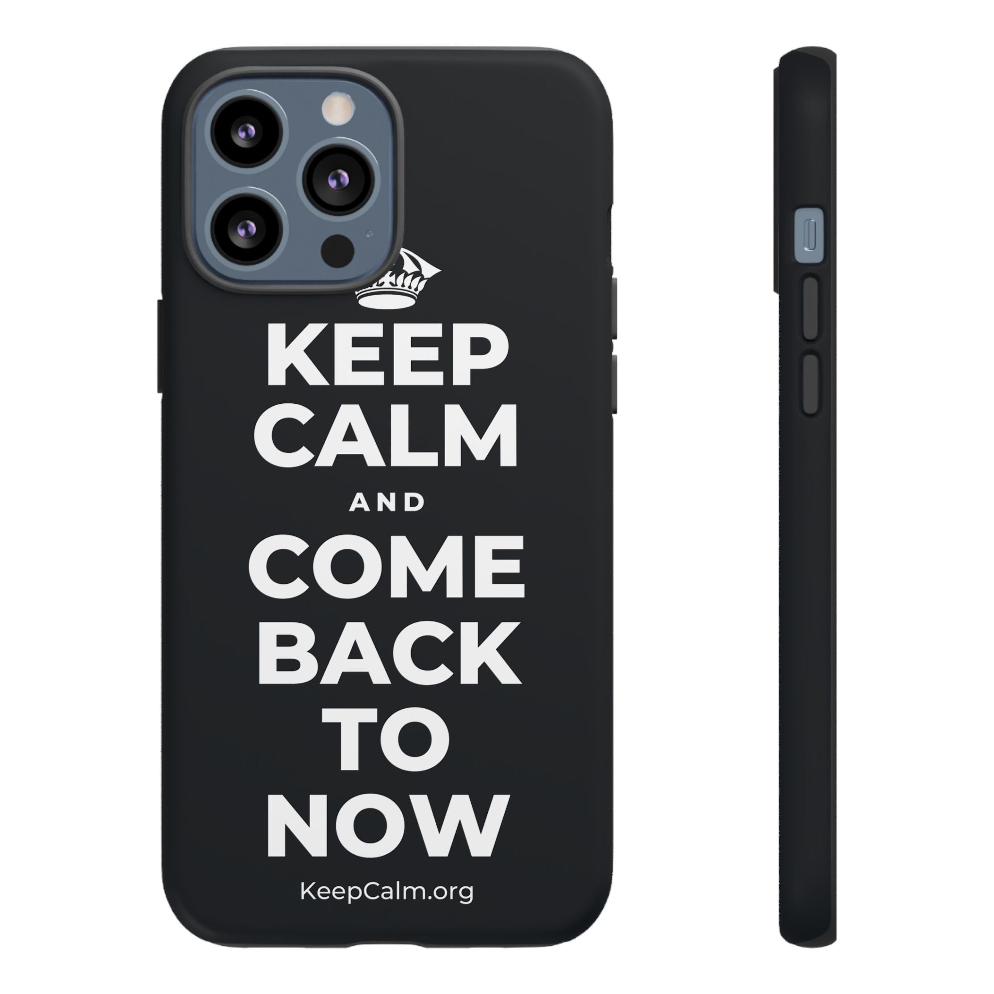 KEEP CALM AND COME BACK TO NOW Phone Case (Dark)