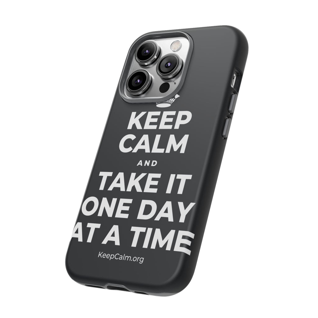KEEP CALM AND TAKE IT ONE DAY AT A TIME Phone Case (Dark)