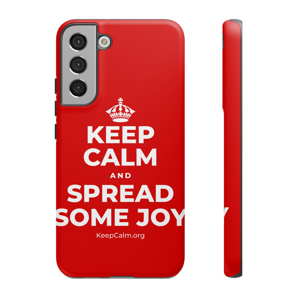 KEEP CALM AND SPREAD SOME JOY Phone Case