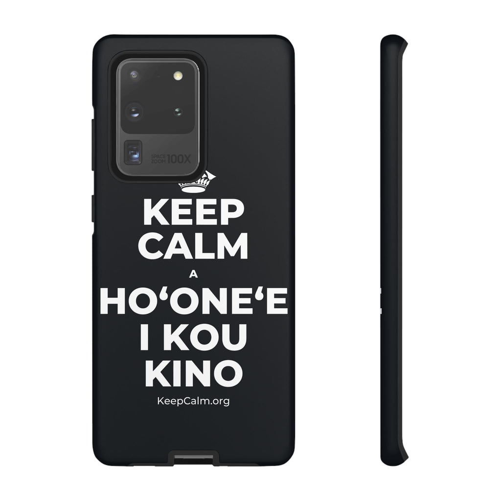 KEEP CALM A HOʻONEʻE I KOU KINO Phone Case (Dark)