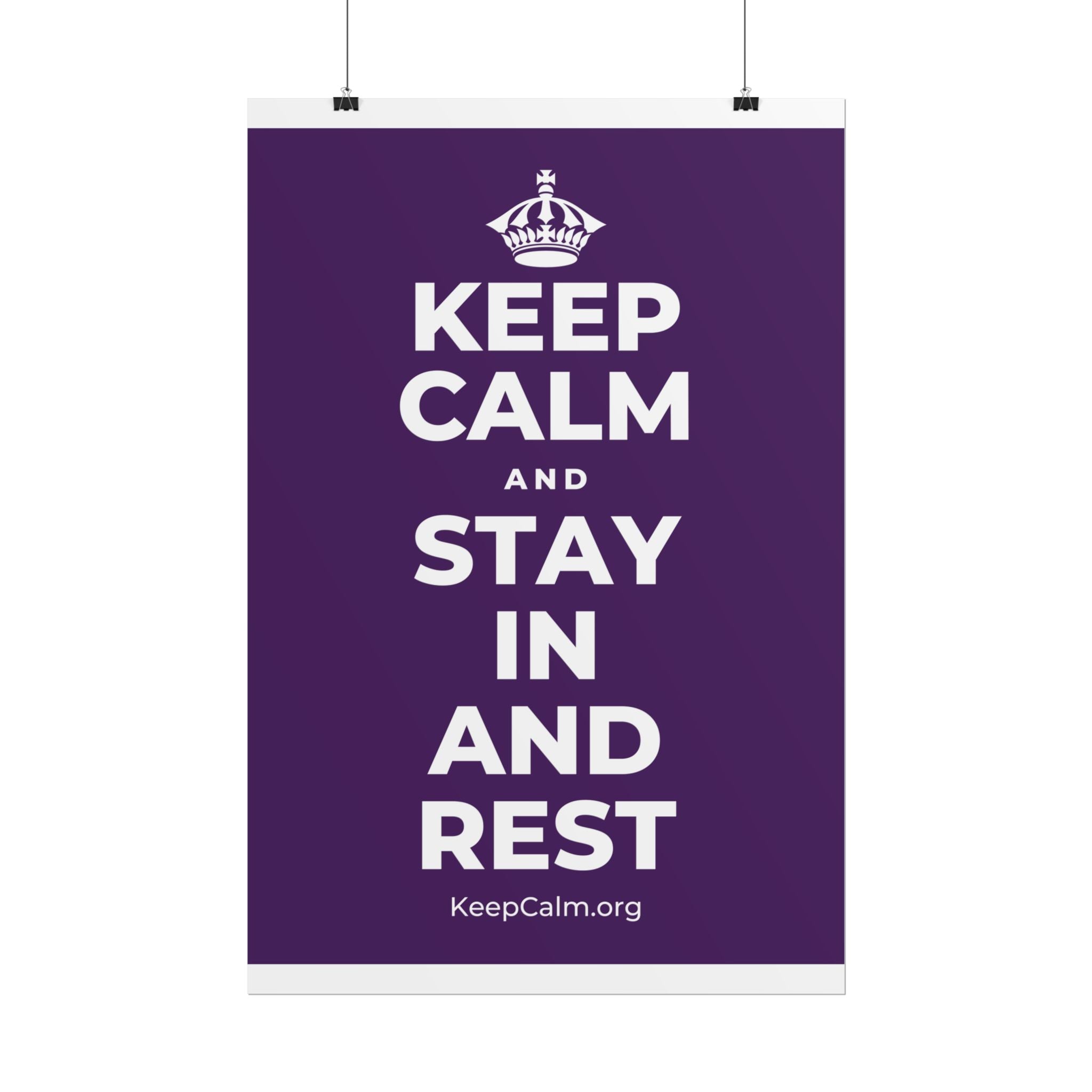 KEEP CALM AND STAY IN AND REST Poster