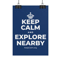 KEEP CALM AND EXPLORE NEARBY Poster