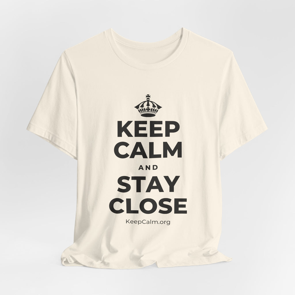 KEEP CALM AND STAY CLOSE T-Shirt (White–Asphalt)