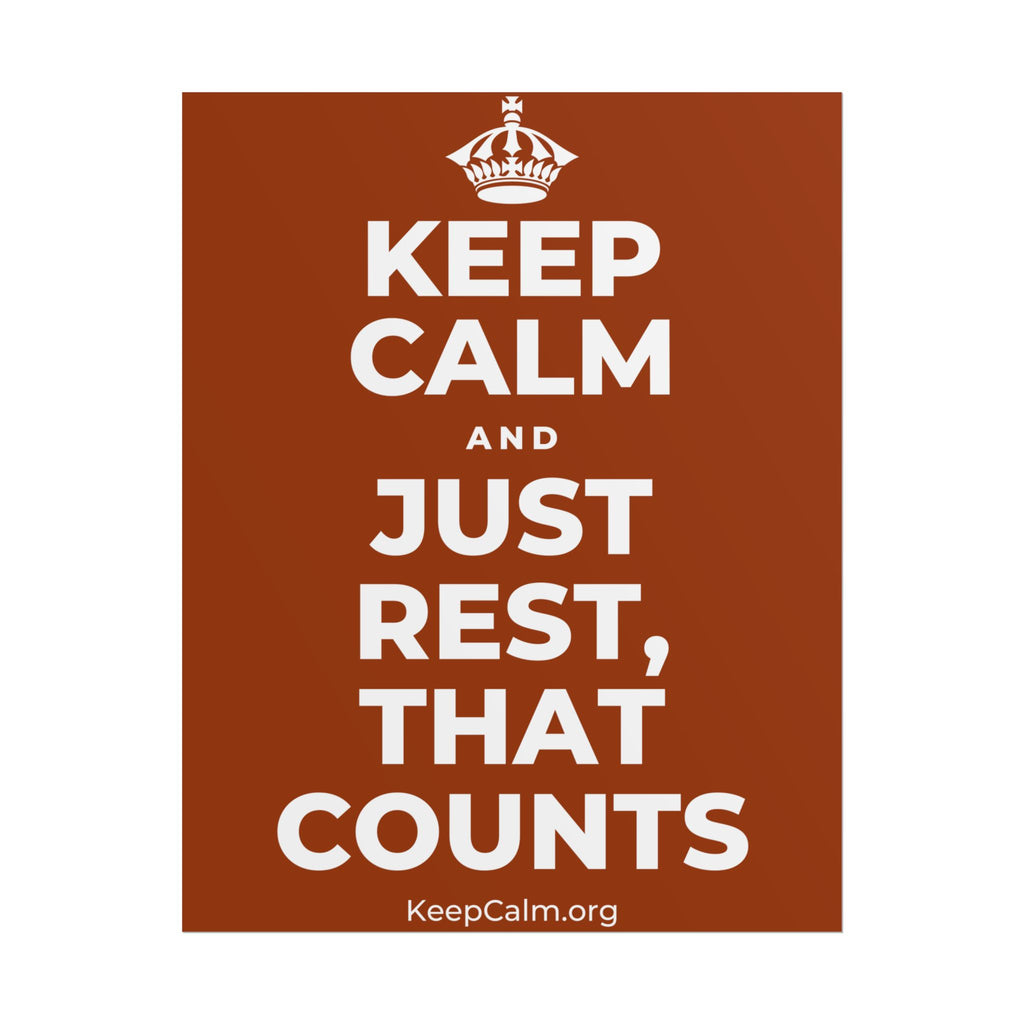 KEEP CALM AND JUST REST, THAT COUNTS Poster