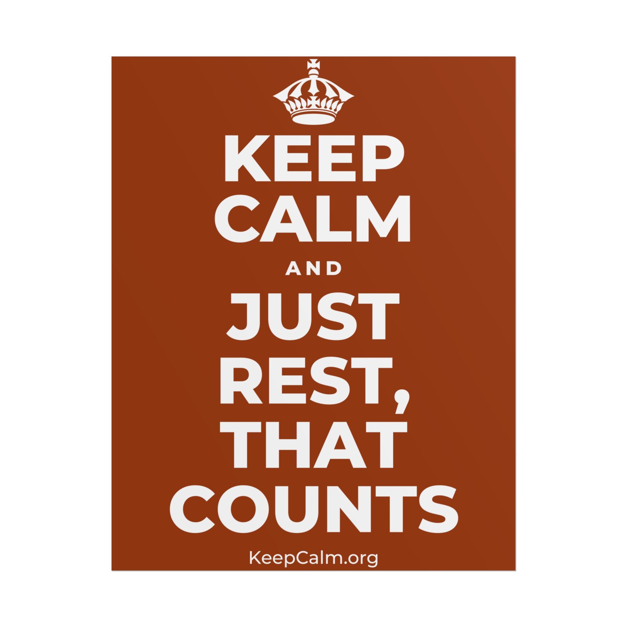 KEEP CALM AND JUST REST, THAT COUNTS Poster