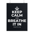 KEEP CALM AND BREATHE IT IN Poster (Dark)