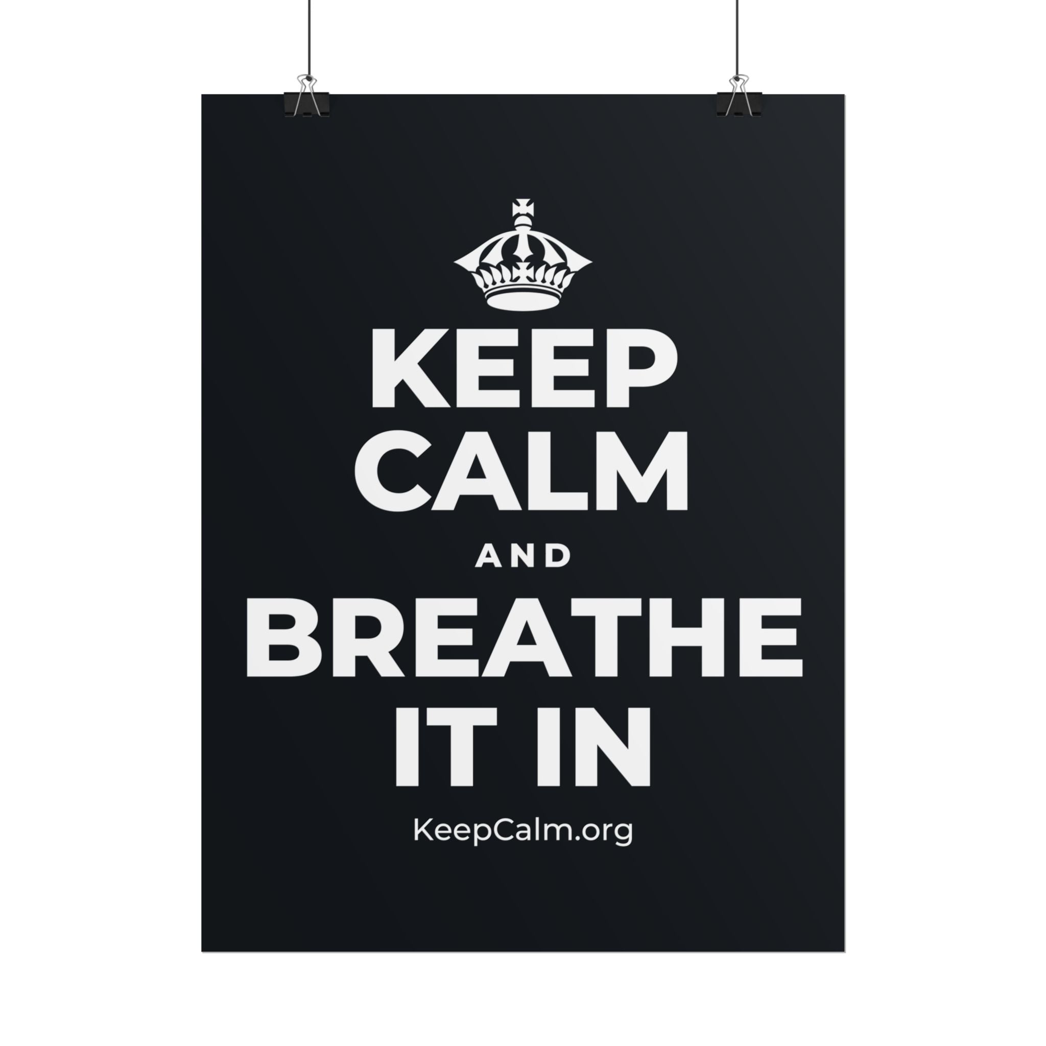 KEEP CALM AND BREATHE IT IN Poster (Dark)