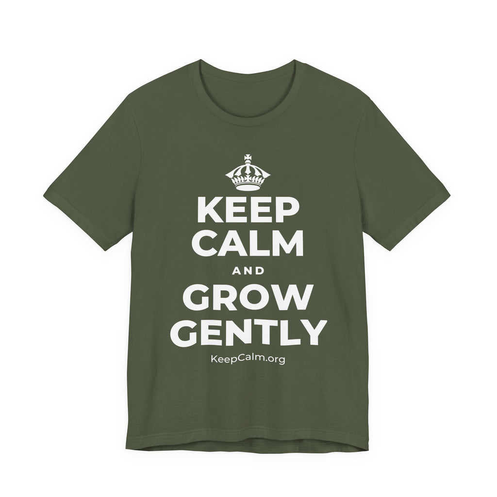 KEEP CALM AND GROW GENTLY T-Shirt (Military Green–Autumn)