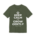 KEEP CALM AND GROW GENTLY T-Shirt (Military Green–Autumn)