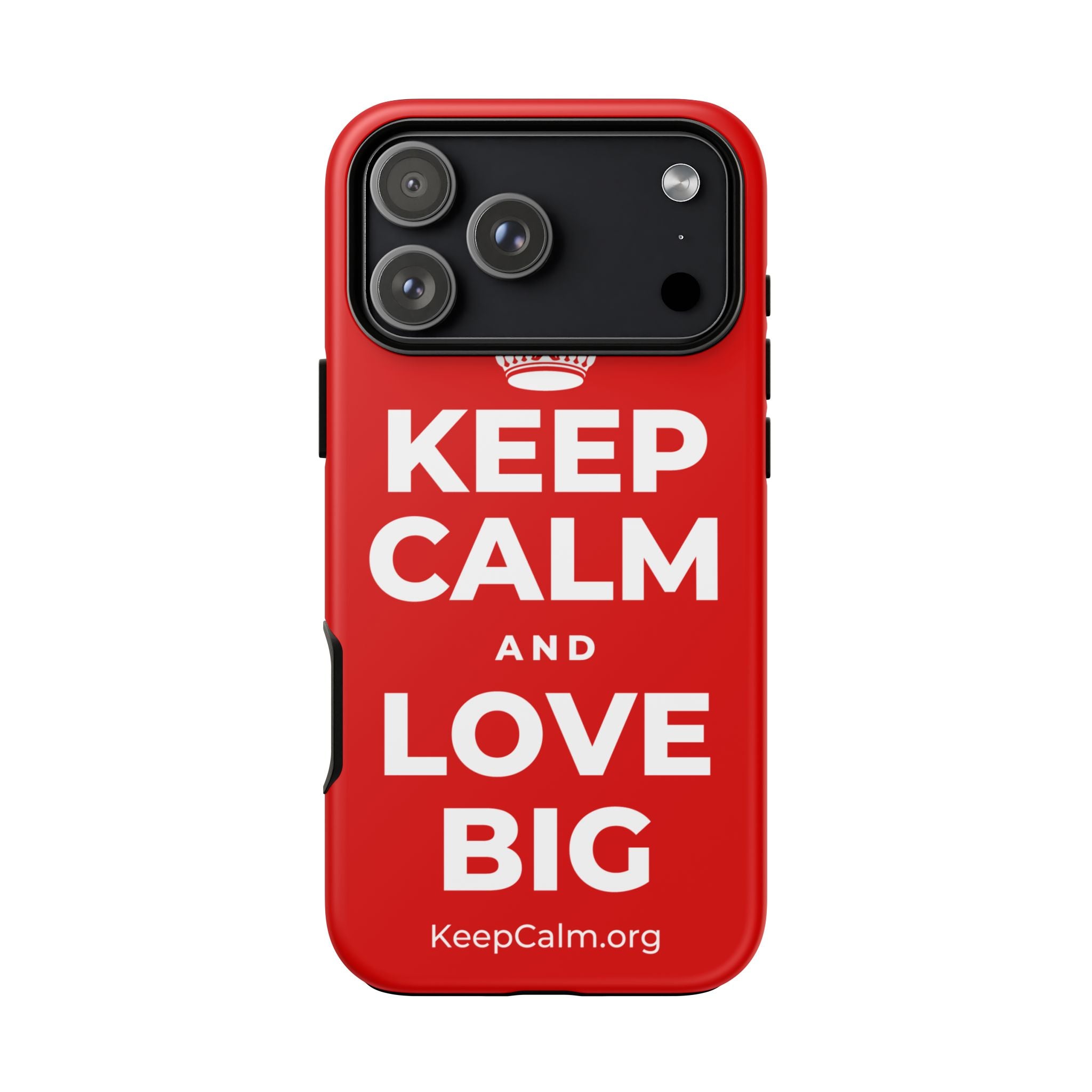 KEEP CALM AND LOVE BIG Phone Case