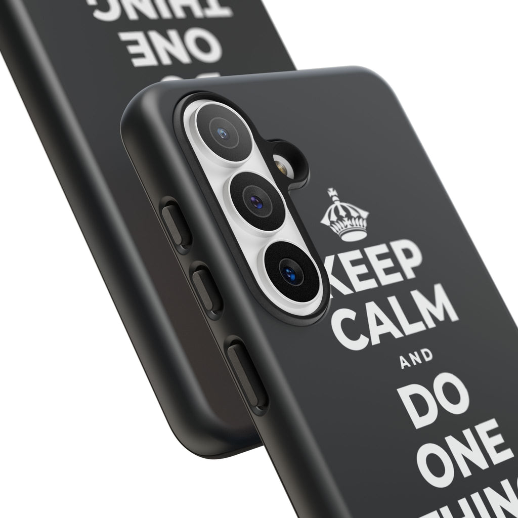 KEEP CALM AND DO ONE THING, THEN THE NEXT Phone Case (Dark)