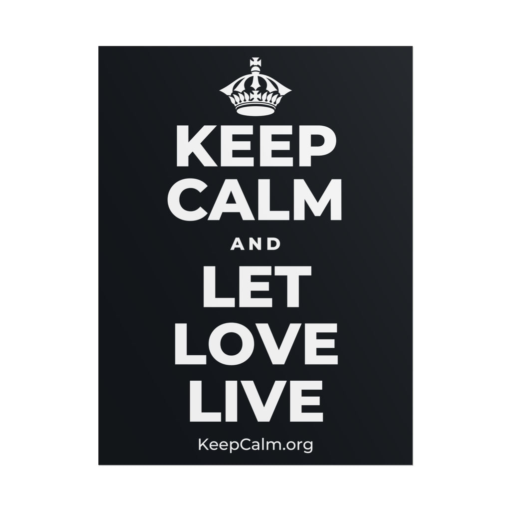 KEEP CALM AND LET LOVE LIVE Poster (Dark)