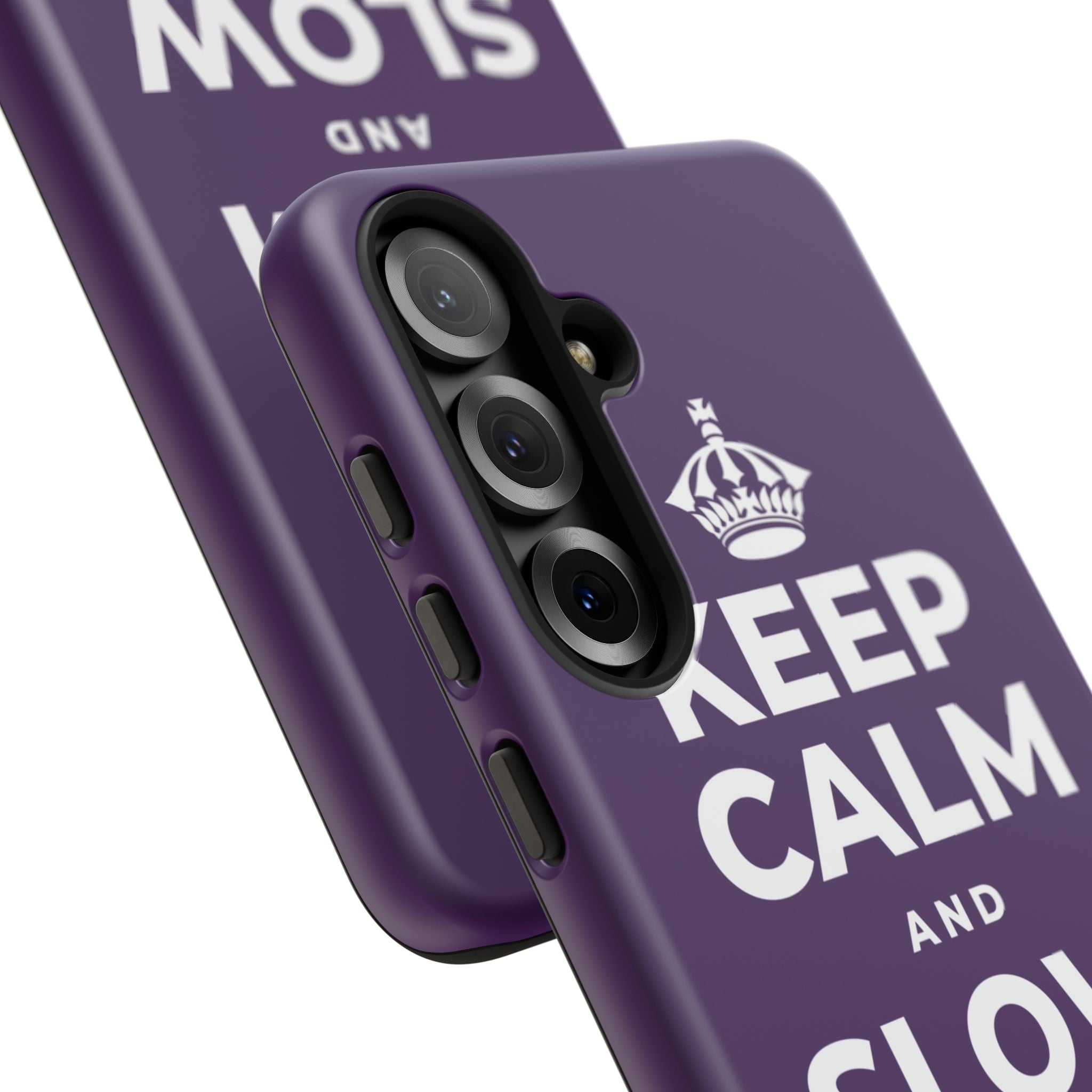 KEEP CALM AND SLOW YOUR ROLL Phone Case