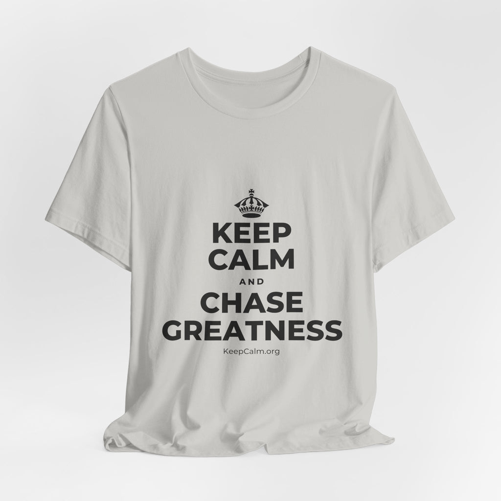 KEEP CALM AND CHASE GREATNESS T-Shirt (Baby Blue–Silver)