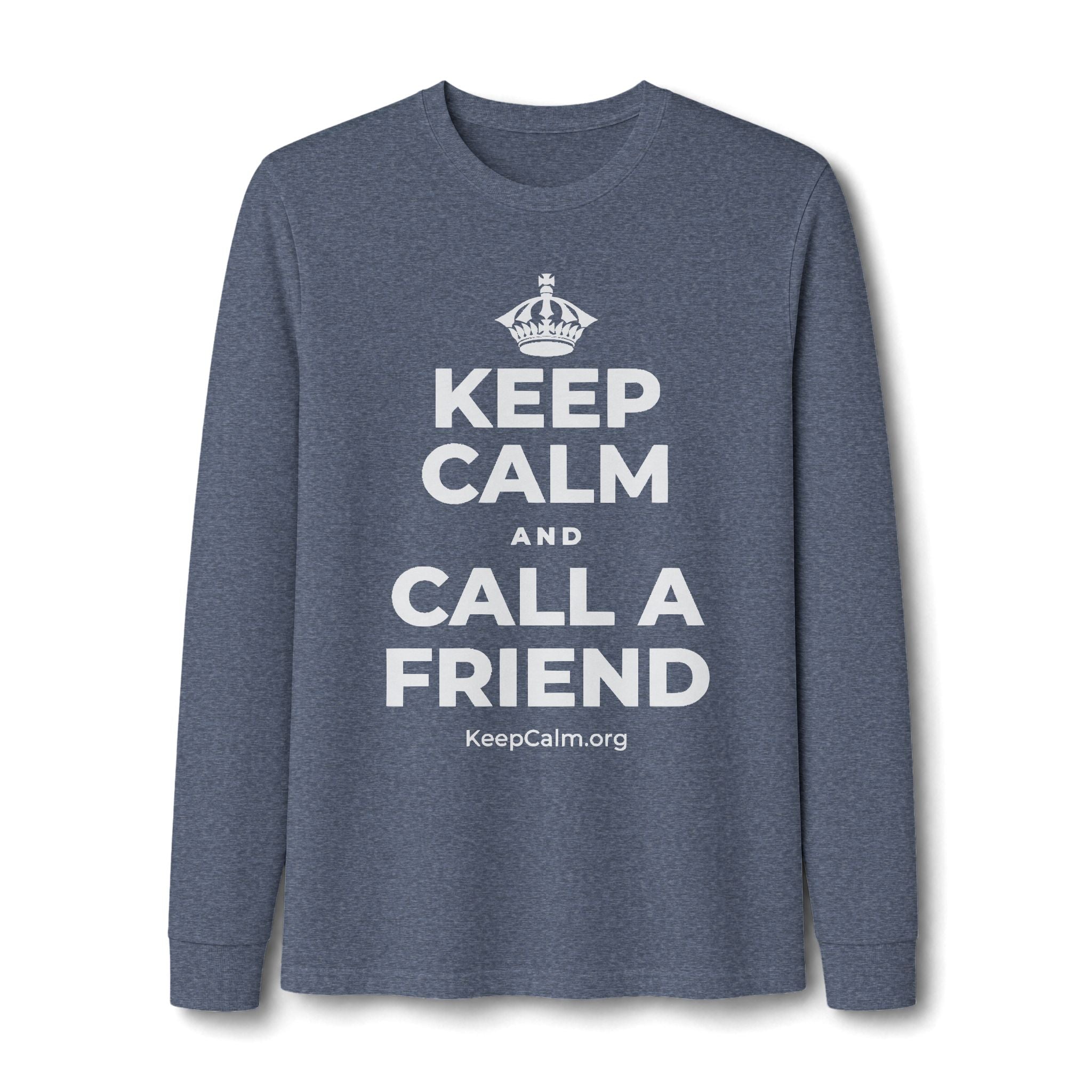 KEEP CALM AND CALL A FRIEND Long Sleeve Tee