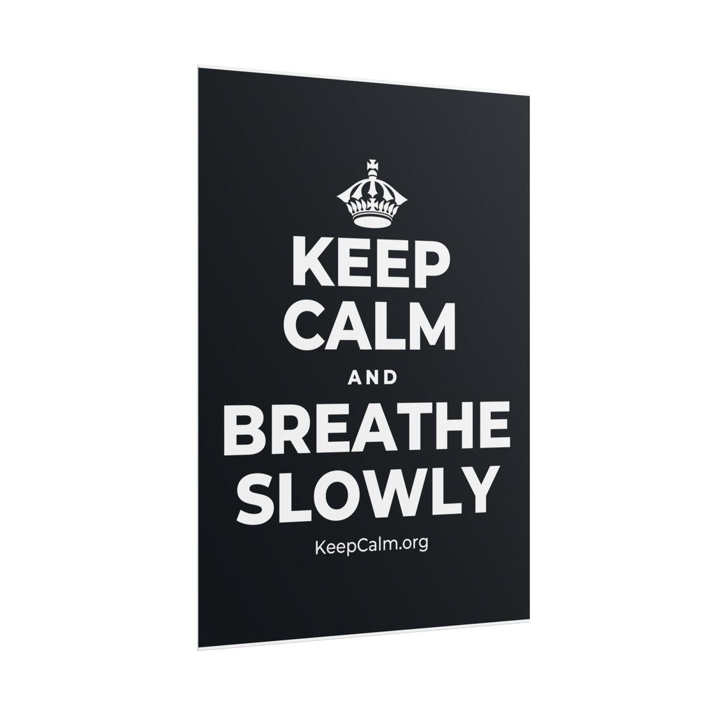 KEEP CALM AND BREATHE SLOWLY Poster (Dark)