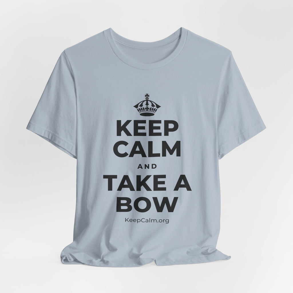 KEEP CALM AND TAKE A BOW T-Shirt (White–Asphalt)