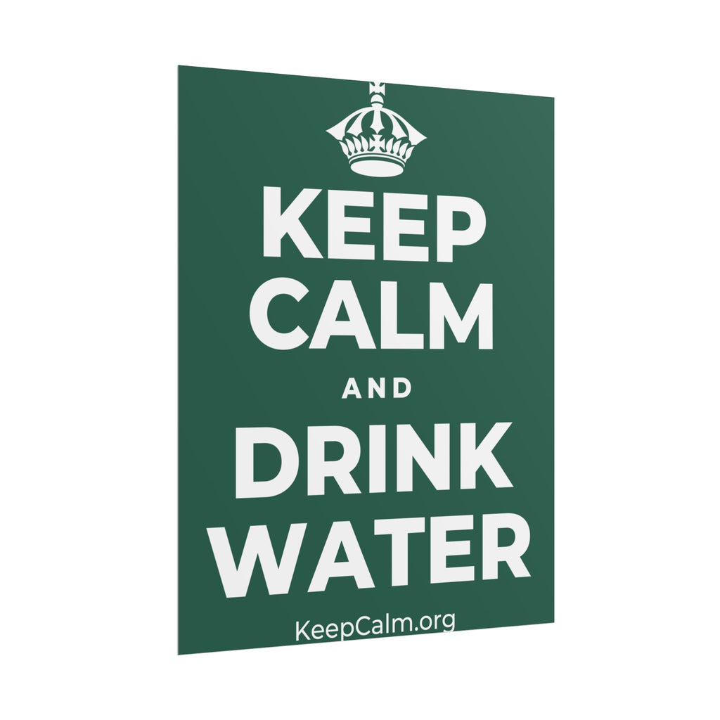 KEEP CALM AND DRINK WATER Poster