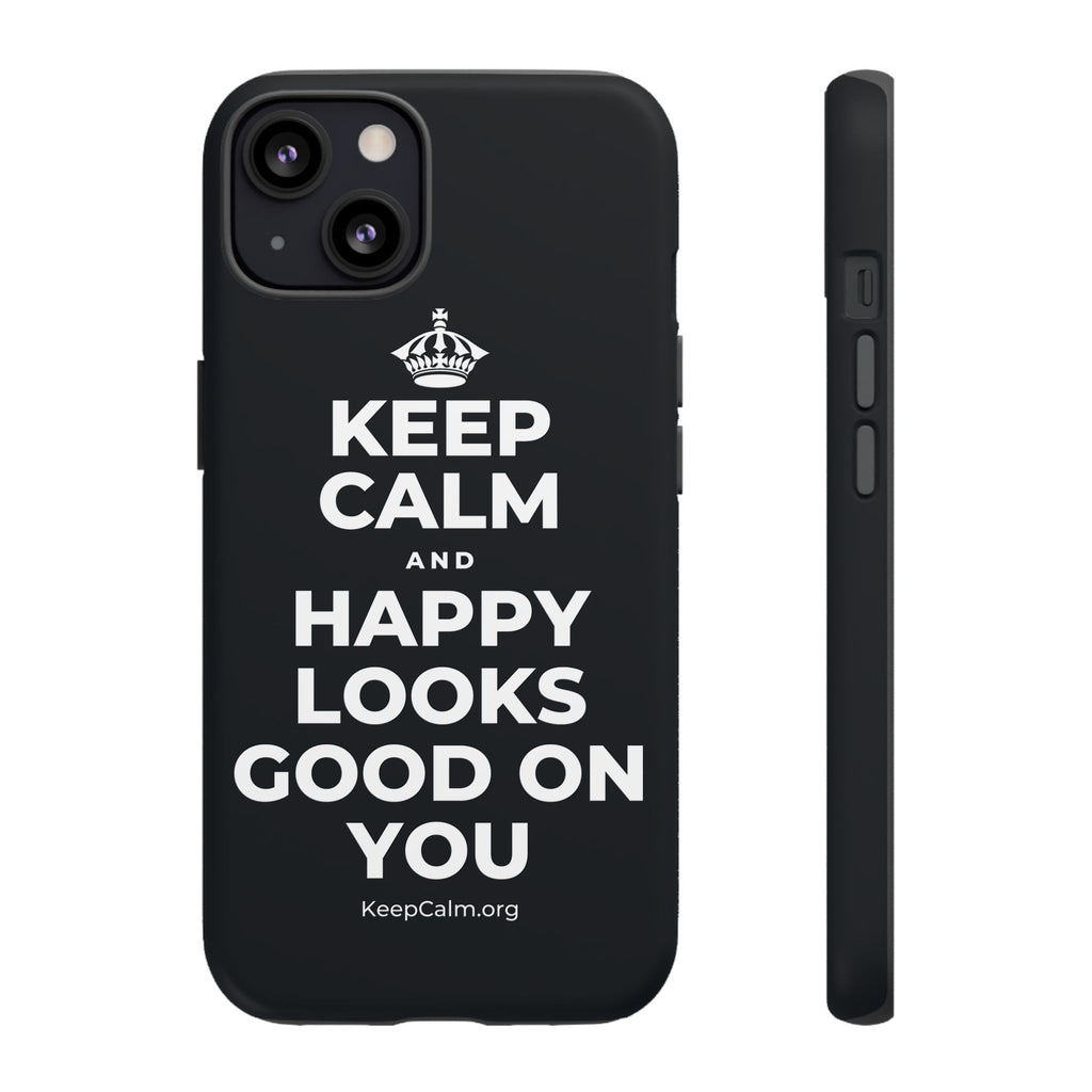 KEEP CALM AND HAPPY LOOKS GOOD ON YOU Phone Case (Dark)