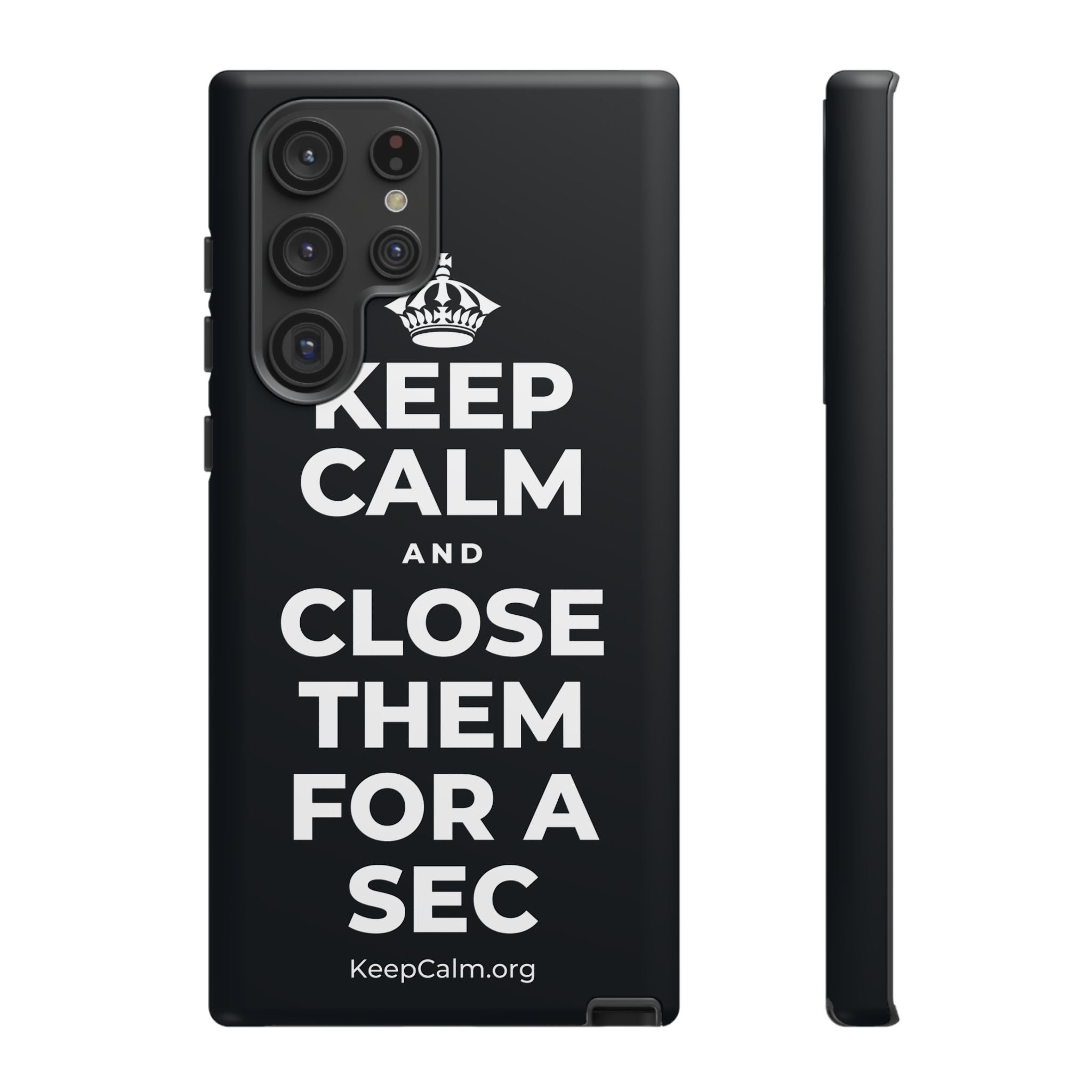 KEEP CALM AND CLOSE THEM FOR A SEC Phone Case (Dark)
