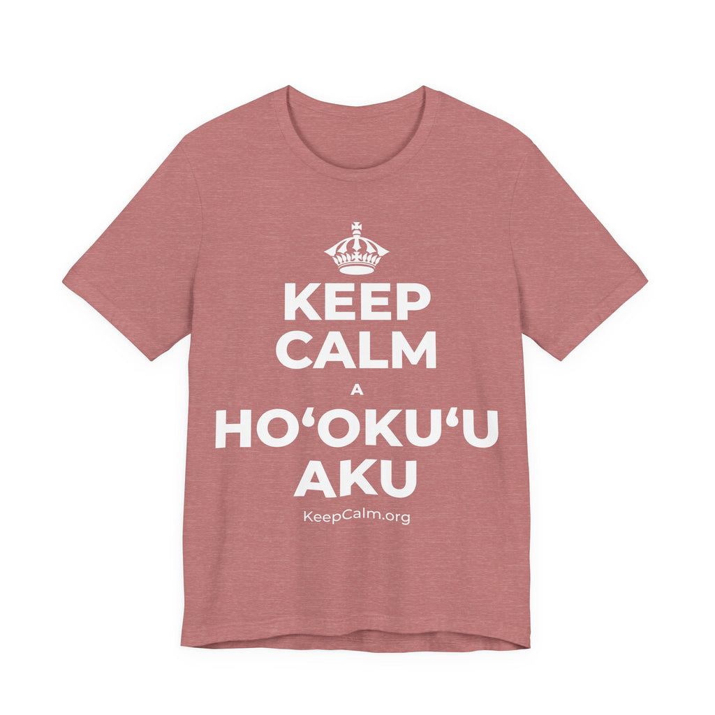 KEEP CALM A HOʻOKUʻU AKU T-Shirt (Soft Cream–Heather Mauve)