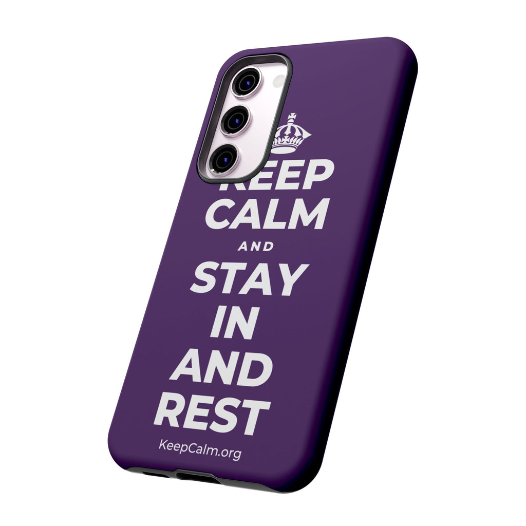 KEEP CALM AND STAY IN AND REST Phone Case