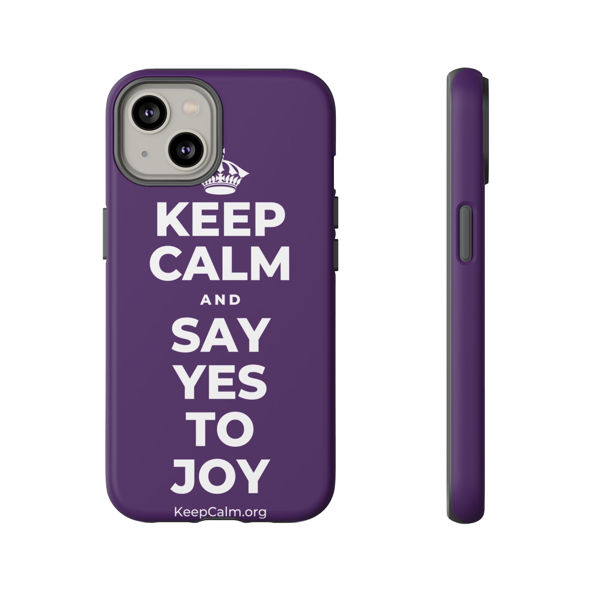 KEEP CALM AND SAY YES TO JOY Phone Case