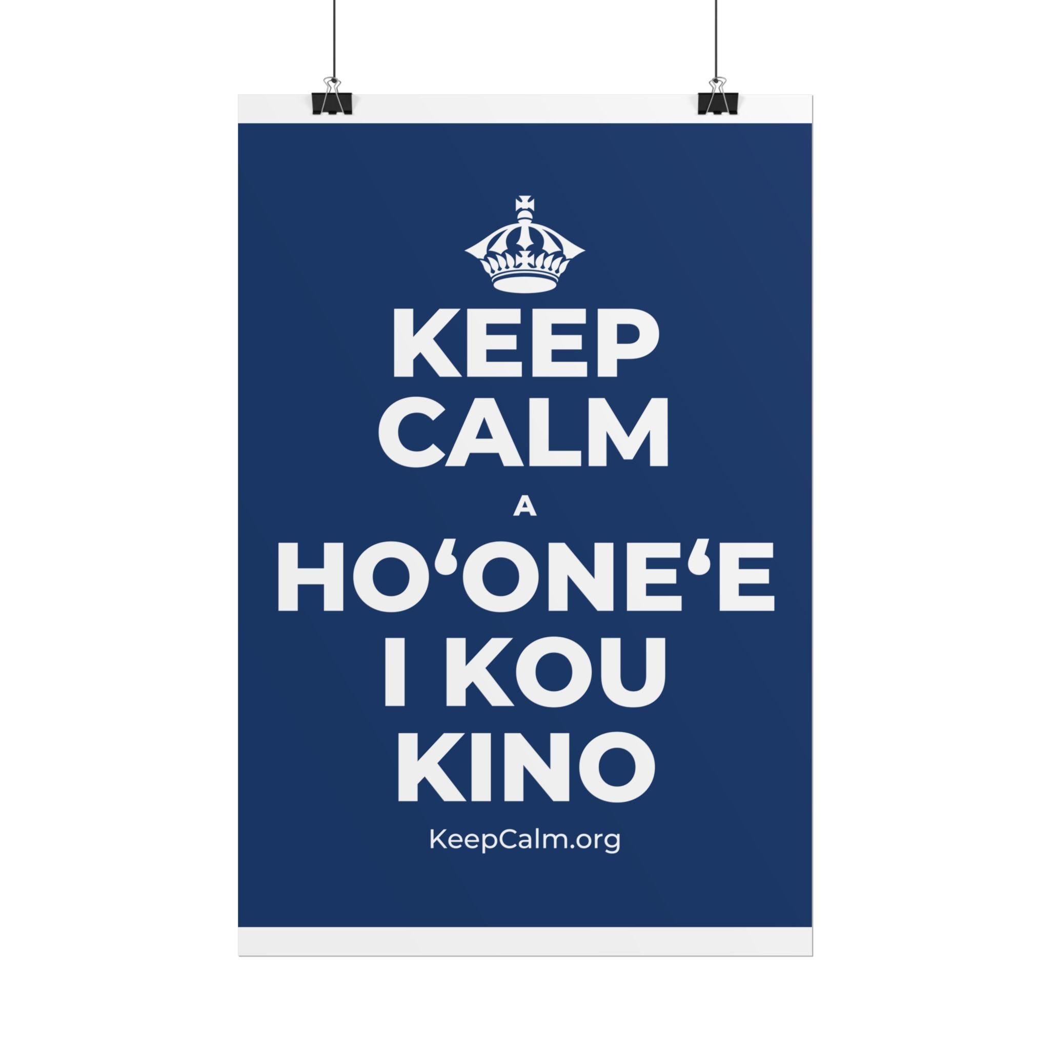 KEEP CALM A HOʻONEʻE I KOU KINO Poster