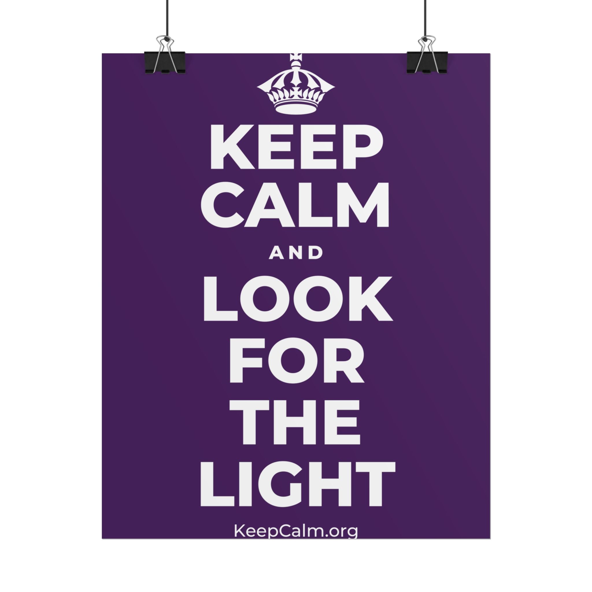 KEEP CALM AND LOOK FOR THE LIGHT Poster