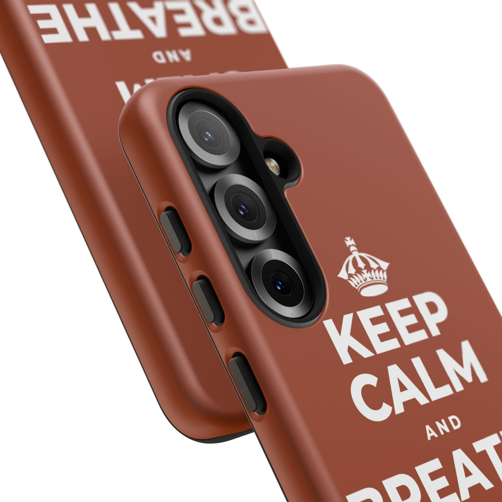 KEEP CALM AND BREATHE BEFORE YOU BEGIN Phone Case
