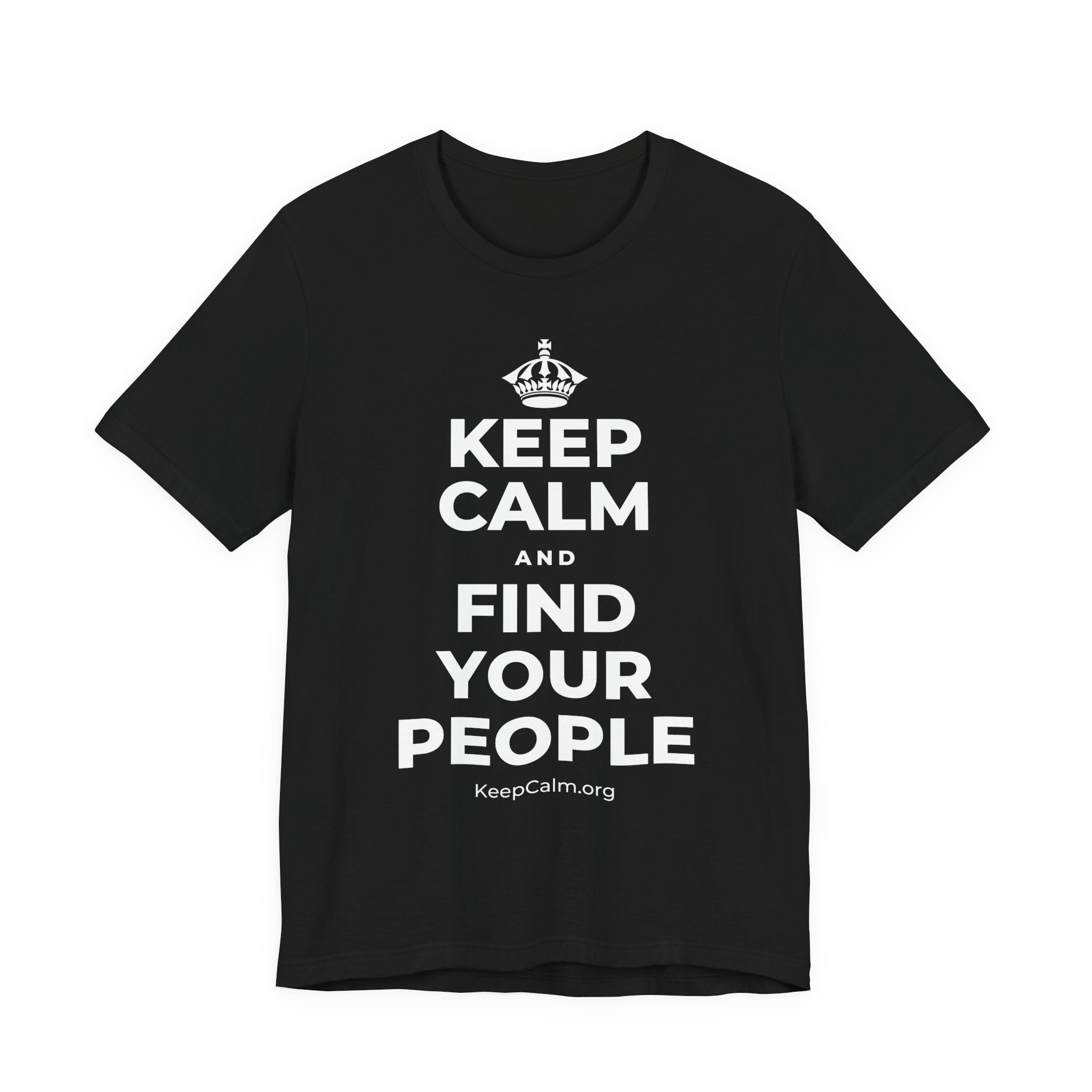 KEEP CALM AND FIND YOUR PEOPLE T-Shirt (White–Asphalt)