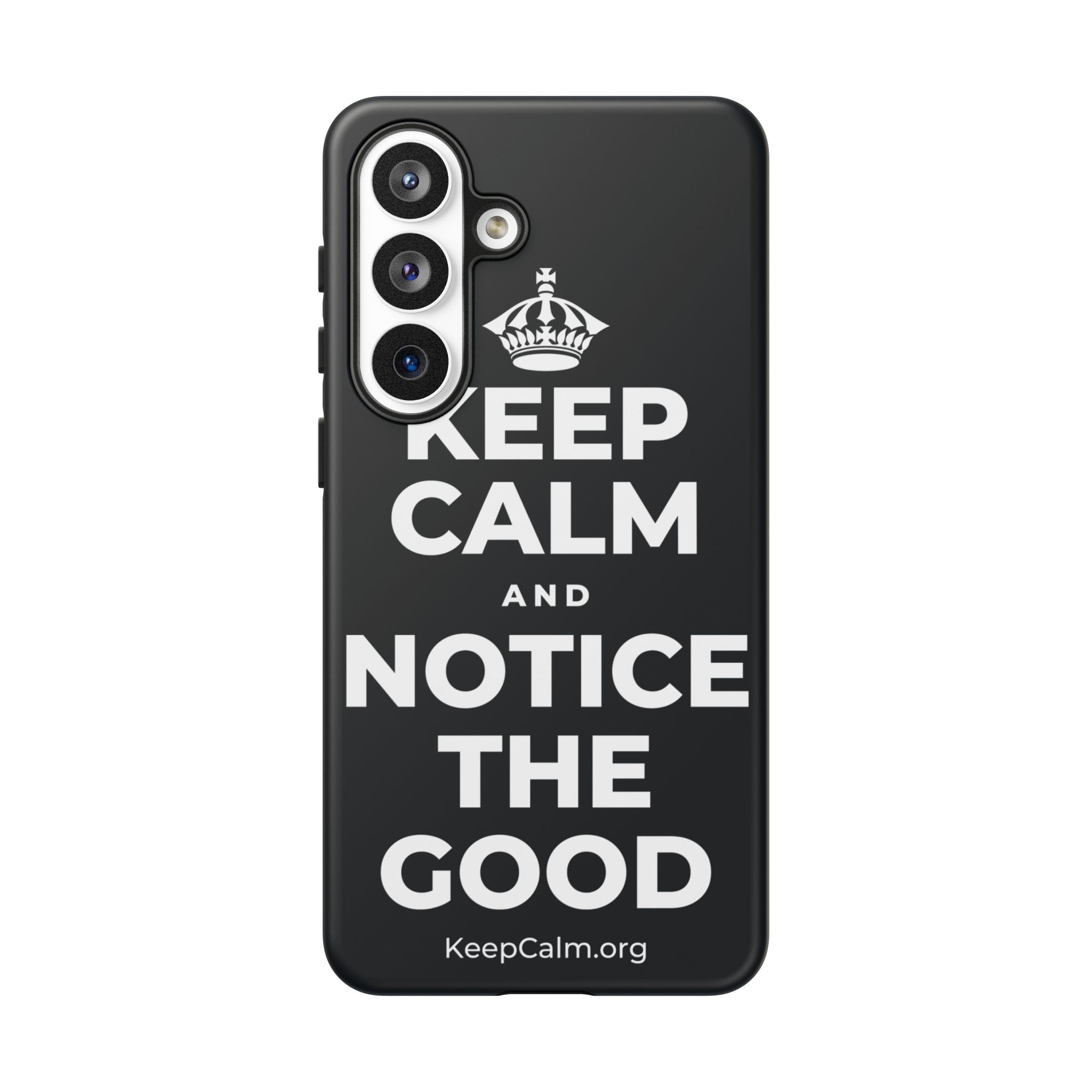 KEEP CALM AND NOTICE THE GOOD Phone Case (Dark)