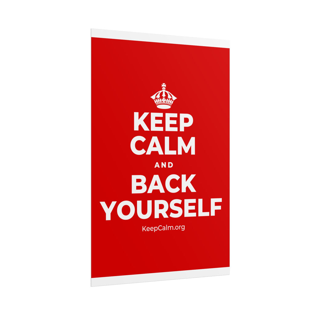 KEEP CALM AND BACK YOURSELF Poster
