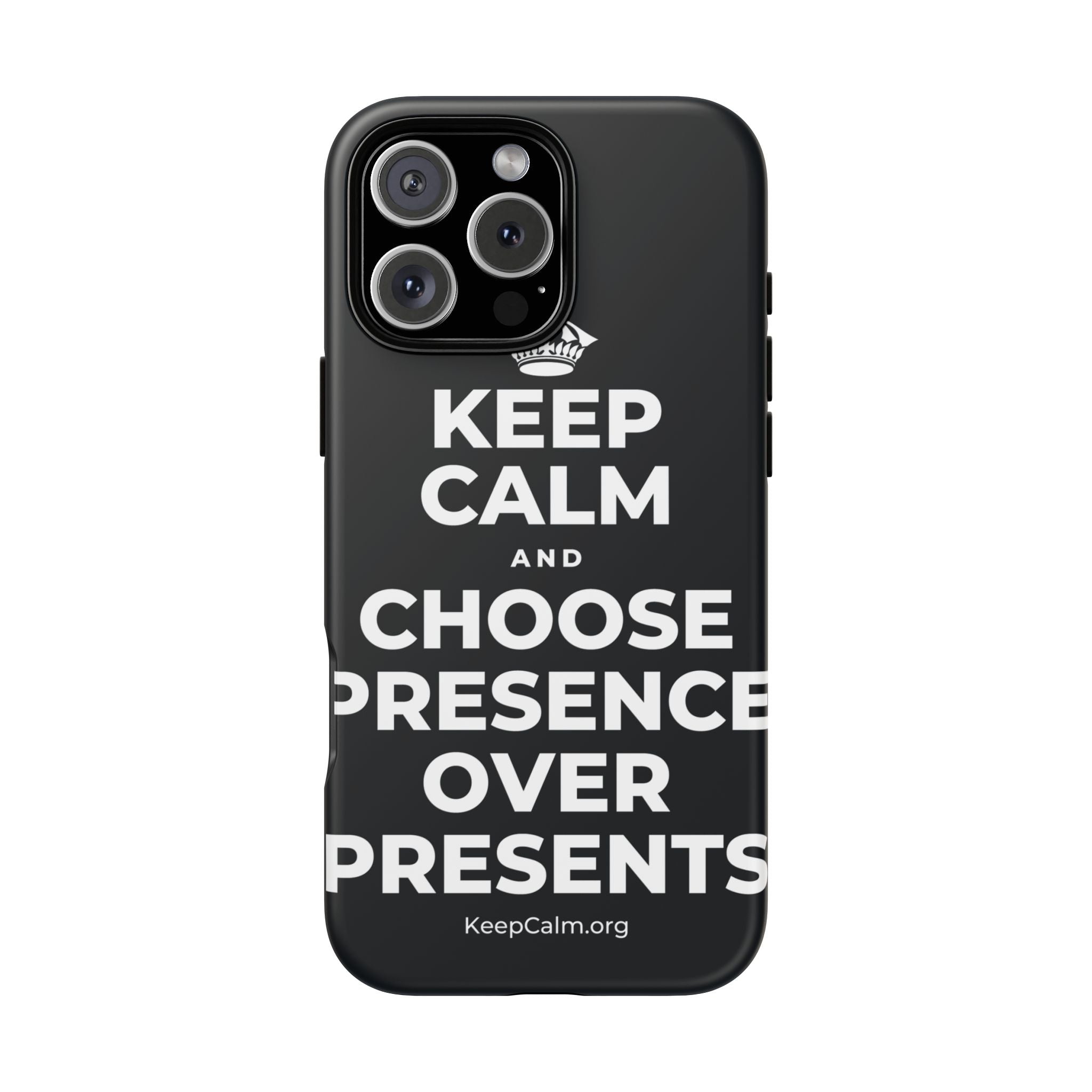 KEEP CALM AND CHOOSE PRESENCE OVER PRESENTS Phone Case (Dark)