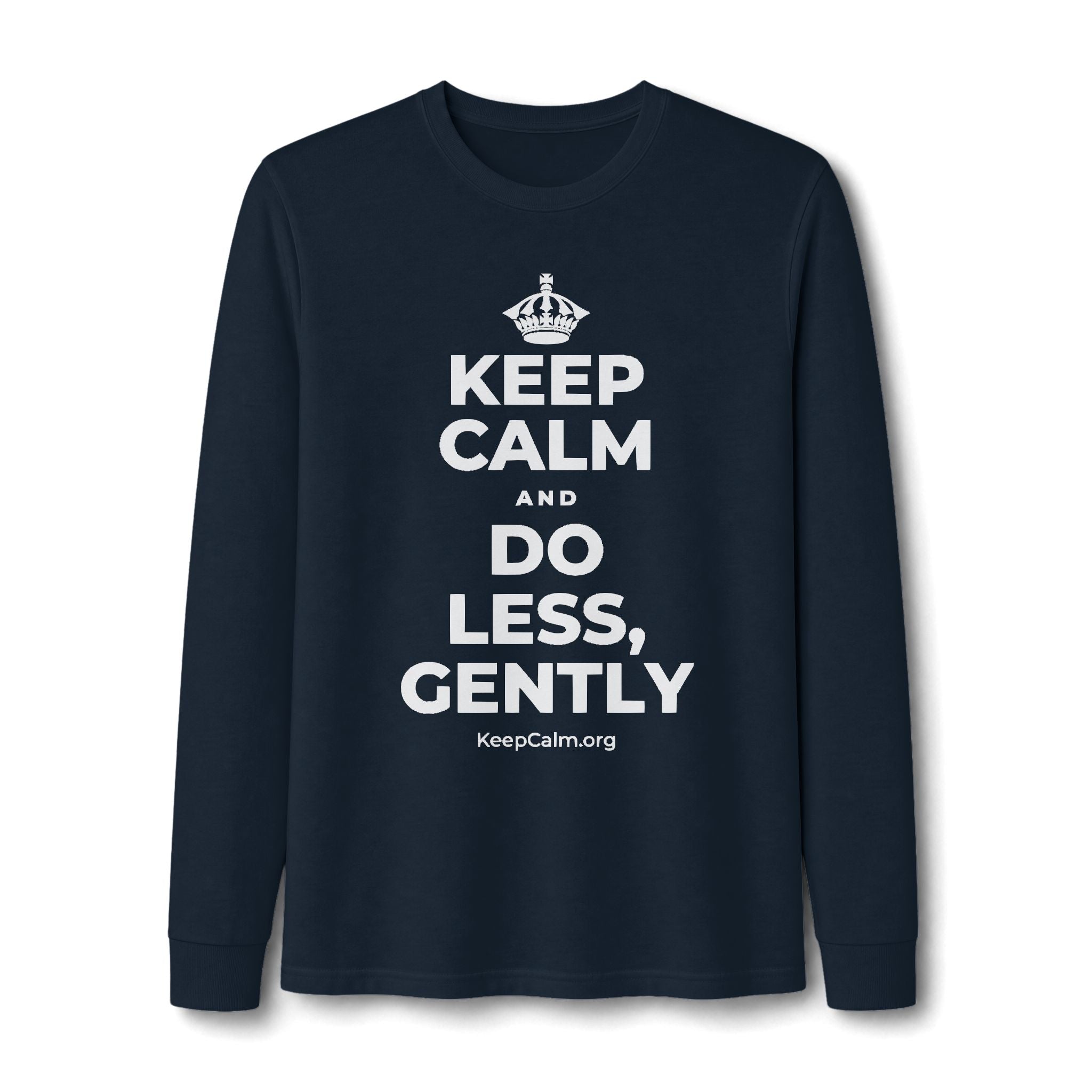 KEEP CALM AND DO LESS, GENTLY Long Sleeve Tee