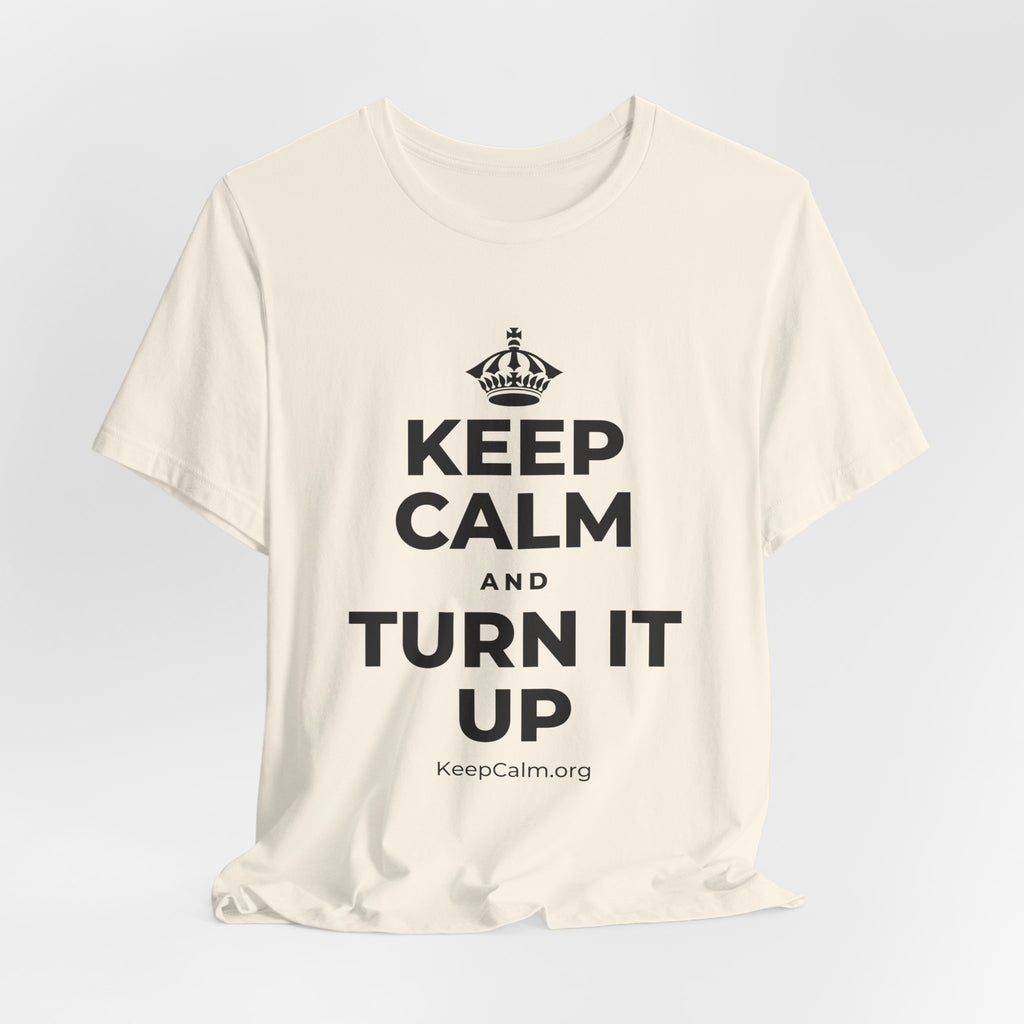 KEEP CALM AND TURN IT UP T-Shirt (White–Asphalt)