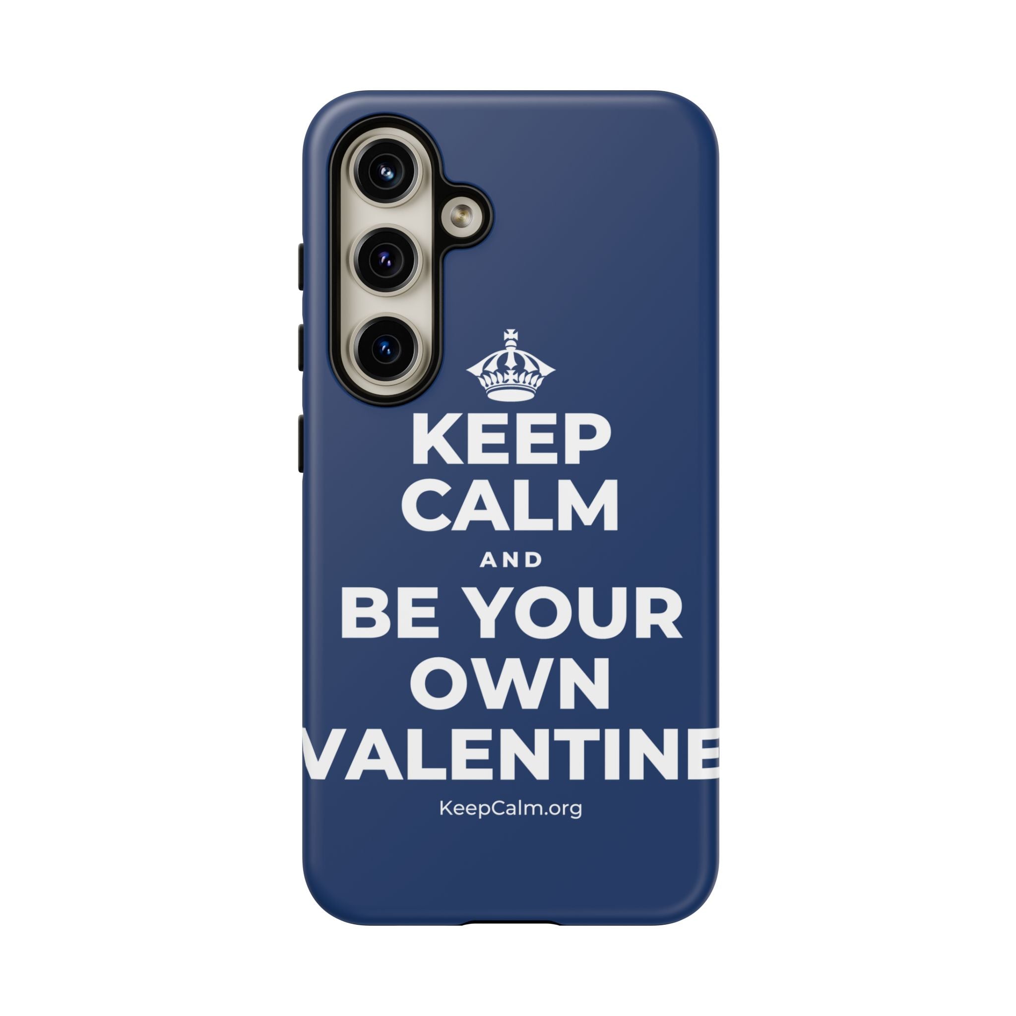 KEEP CALM AND BE YOUR OWN VALENTINE Phone Case